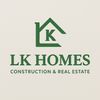 LK .HOMES CONSTRUCTION AND REAL ESTATE