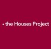 • the Houses Project